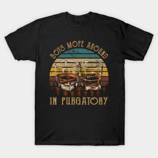 Boys Mope Around In Purgatory Quotes Music Whiskey Cups T-Shirt